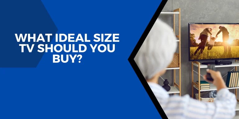 What Ideal Size TV Should You Buy? – [Complete Information]