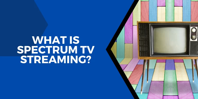 What Is Spectrum TV Streaming? – [You Need To Know Details]